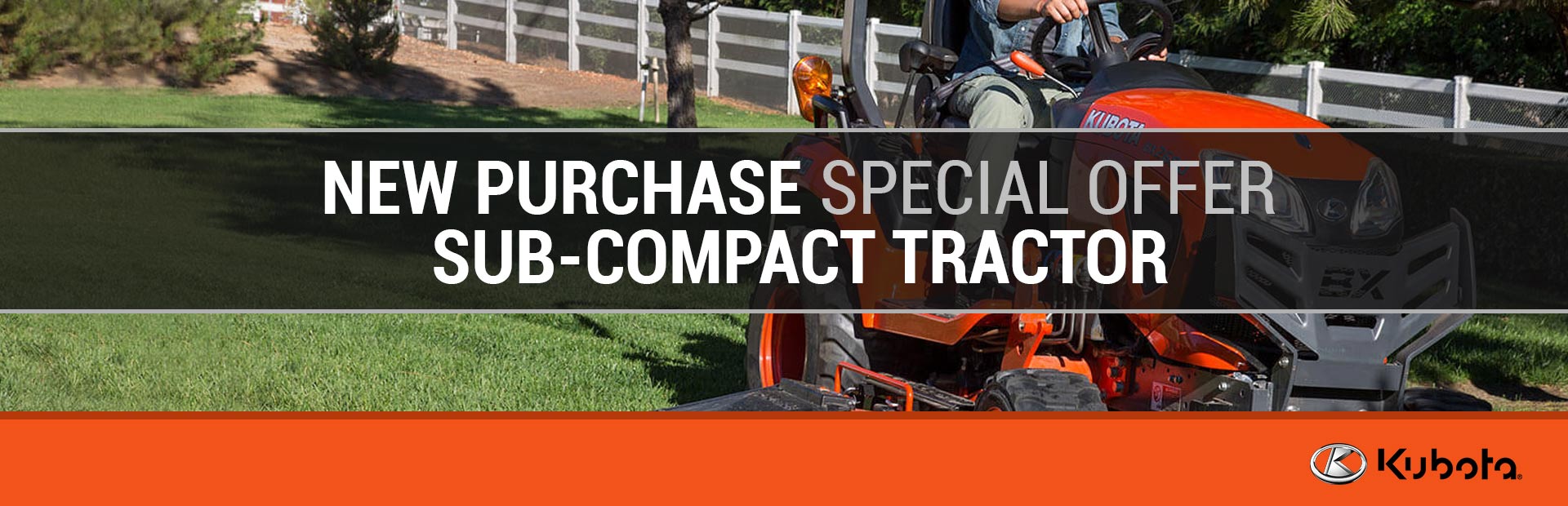 Kubota: New Purchase Special Offer - Sub-Compact Tractor